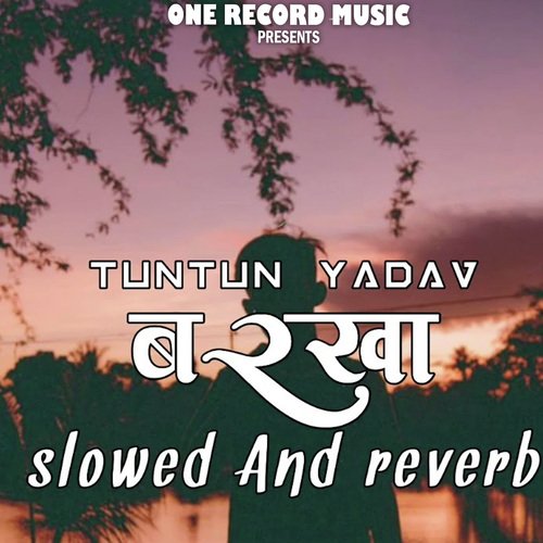 download   Barkha Tuntun Yadav Slowed And Reverb Bhojpuri Song mp3 Single Tracks song 