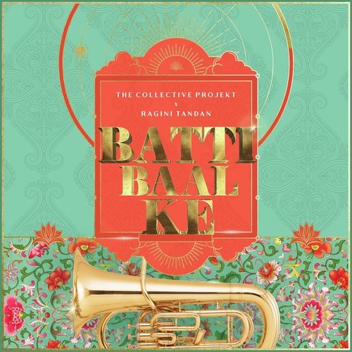 download Ragini Tandan, The Collective Projekt  Batti Baal Ke mp3 Single Tracks song 