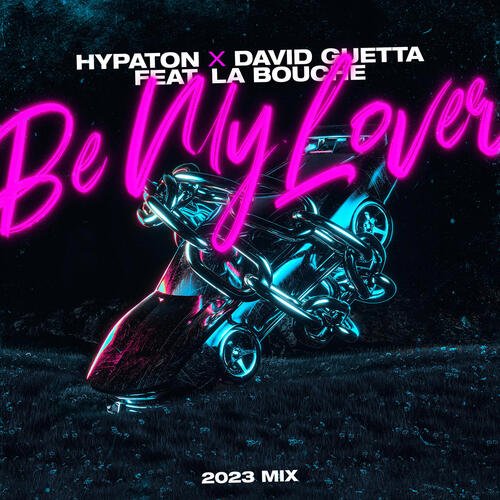 download Hypaton, David Guetta, La Bouche, Hypaton x David Guetta  Be My Lover mp3 Single Tracks song 