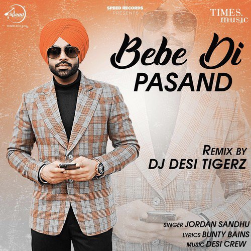 download Jordan Sandhu  Bebe Di Pasand Remix By DJ Desi Tigerz mp3 Single Tracks song 