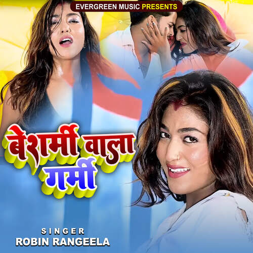 download Robin Rangeela  Besharmi Wala Garmi mp3 Single Tracks song 