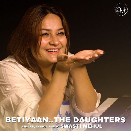 download   Betiyaan The Daughter mp3 Single Tracks song 