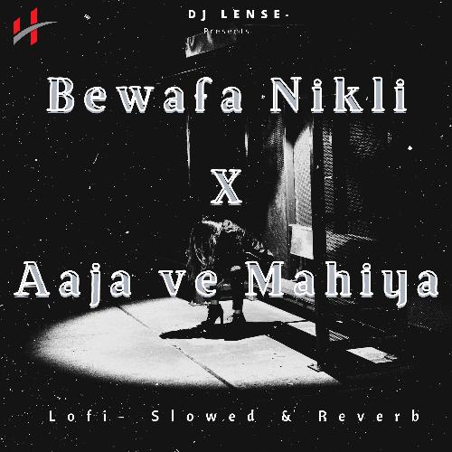 download H Dixit, DJ Lense, Lofi Person  Bewafa Nikli X Aaja Ve Mahiya mp3 Single Tracks song 