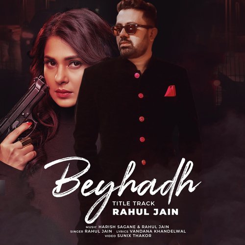 download Rahul Jain  Beyhadh mp3 Single Tracks song 