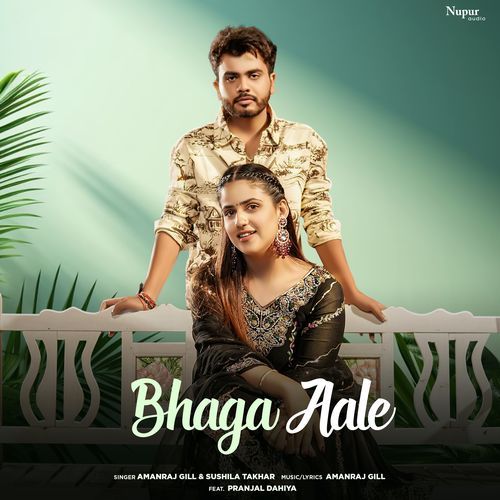 download Amanraj Gill, Sushila Takhar  Bhaga Aale mp3 Single Tracks song 