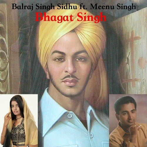 download Meenu Singh, Balraj Singh Sidhu  Bhagat Singh mp3 Single Tracks song 