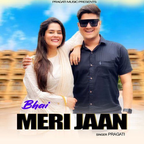 download Pragati  Bhai Meri Jaan mp3 Single Tracks song 