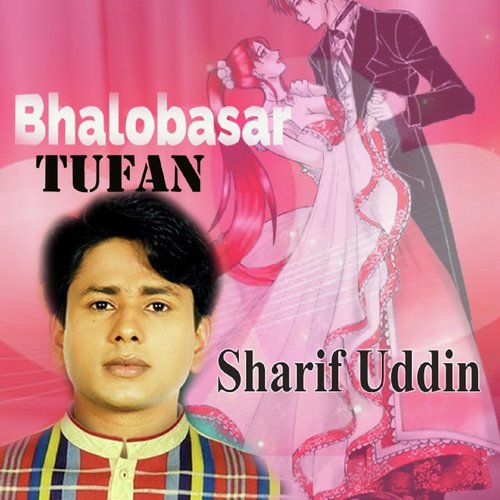 download Sharif Uddin  Bhalobasar Tufan mp3 Single Tracks song 