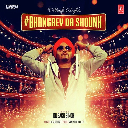 download Dilbagh Singh  Bhangrey Da Shounk mp3 Single Tracks song 