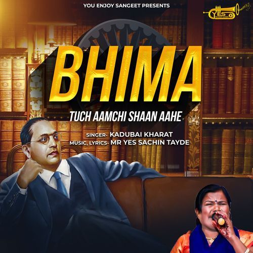 download Mr Yes Sachin Tayde, Kadubai Kharat  Bhima Tuch Aamchi Shaan Aahe mp3 Single Tracks song 