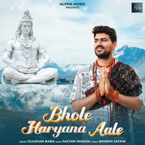 download Gulshan Baba  Bhole Haryana Aale mp3 Single Tracks song 