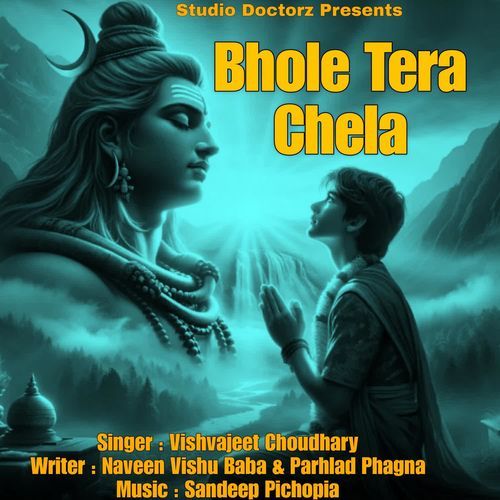 download Vishvajeet Choudhary  Bhole Tera Chela mp3 Single Tracks song 