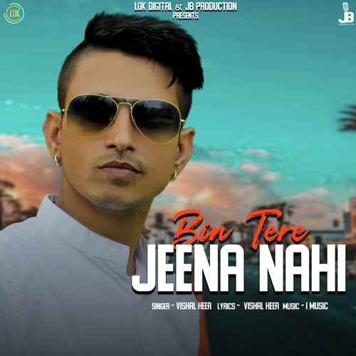 download Vishal Heer  Bin Tere Jeena Nahi mp3 Single Tracks song 