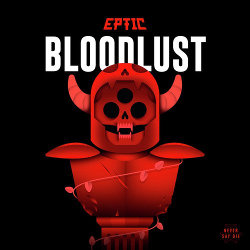 download Eptic  Bloodlust mp3 Single Tracks song 