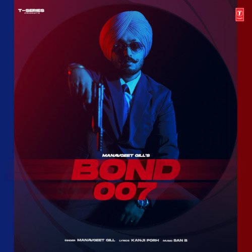 download Manavgeet Gill, San B  Bond 007 mp3 Single Tracks song 