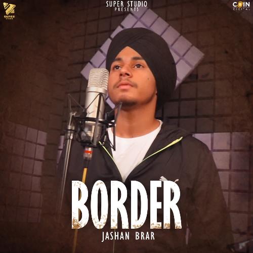 download Jashan Brar  Border mp3 Single Tracks song 