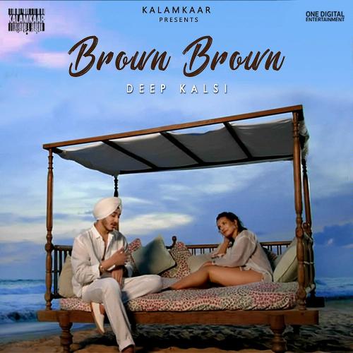 download Deep Kalsi  Brown Brown mp3 Single Tracks song 