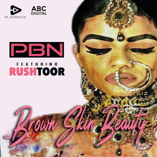 download PBN, Rush Toor  Brown Skin Beauty mp3 Single Tracks song 