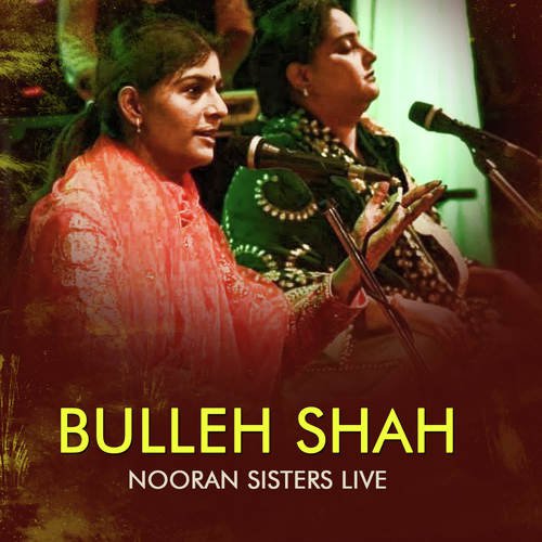 download Nooran Sisters  Bulleh Shah Nooran Sisters Live mp3 Single Tracks song 