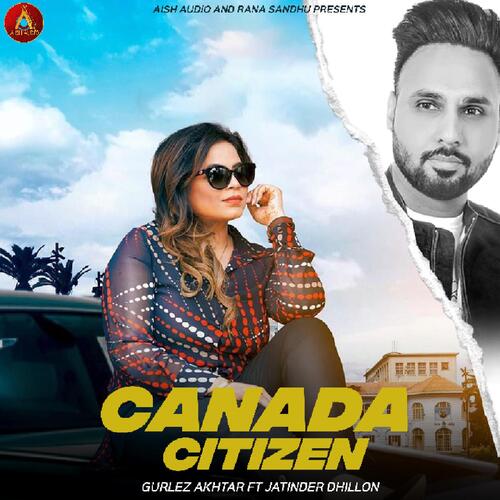 download Gurlej Akhtar  Canada Citizen mp3 Single Tracks song 