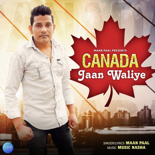 download Maan Paal  Canada Jaan Waliye mp3 Single Tracks song 