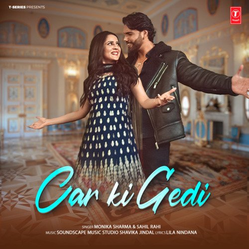 download Monika Sharma, Sahil Rahi, Soundscape Music Studio Shavika Jindal  Car Ki Gedi mp3 Single Tracks song 