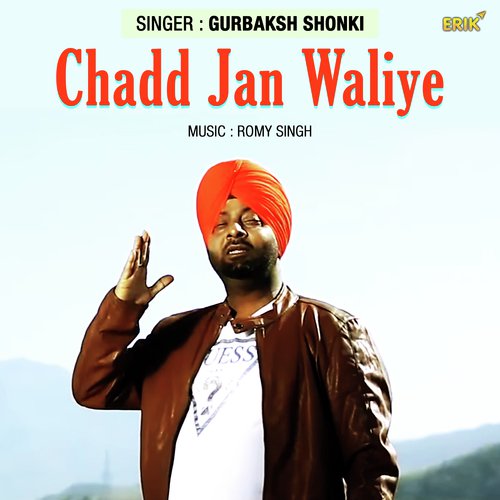 download Gurbaksh Shonki  Chadd Jan Waliye mp3 Single Tracks song 