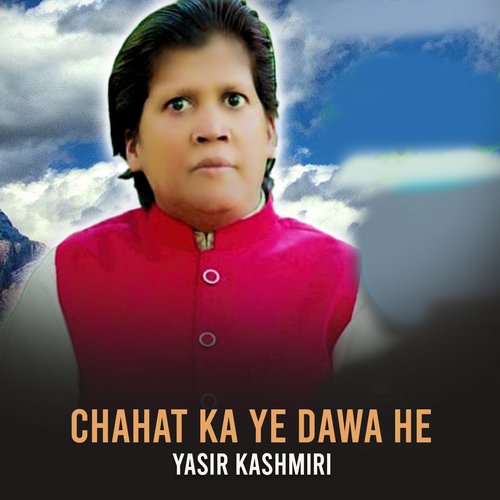 download Yasir Kashmiri  Chahat Ka Ye Dawa Hey mp3 Single Tracks song 