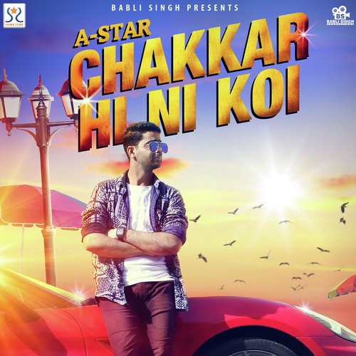 download A-star  Chakkar Hi Ni Koi mp3 Single Tracks song 