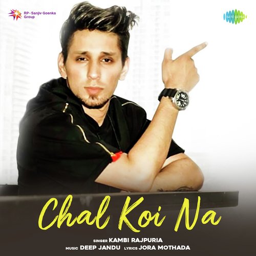 download Kambi Rajpuria  Chal Koi Na mp3 Single Tracks song 