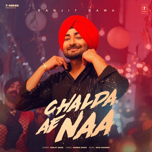 download Ranjit Bawa, Nick Dhammu  Chalda Ae Naa mp3 Single Tracks song 