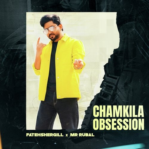 download Fateh Shergill, Mr. Rubal  Chamkila Obsession mp3 Single Tracks song 