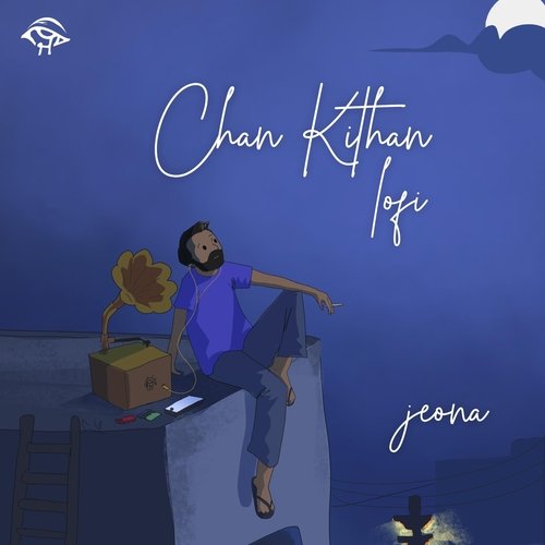 download Jeona  Chan Kithan Lofi mp3 Single Tracks song 