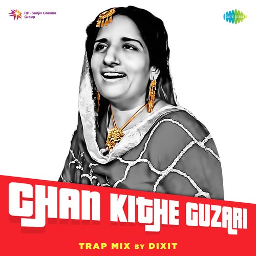 download Surinder Kaur, Dixit  Chan Kithe Guzari Trap Mix mp3 Single Tracks song 