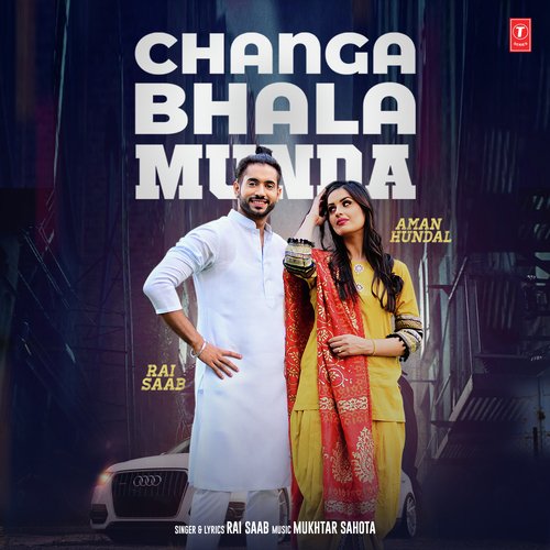 download Rai Saab  Changa Bhala Munda mp3 Single Tracks song 