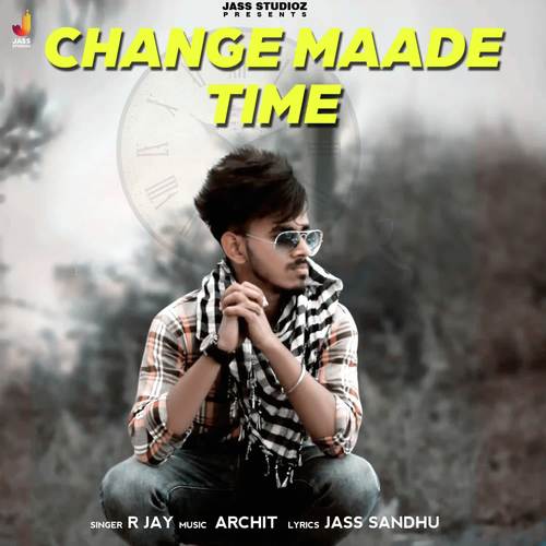 download R Jay  Change Maade Time mp3 Single Tracks song 