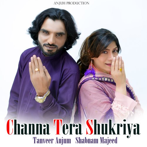 download Tanveer Anjum, Shabnam Majeed  Channa Tera Shukriya mp3 Single Tracks song 