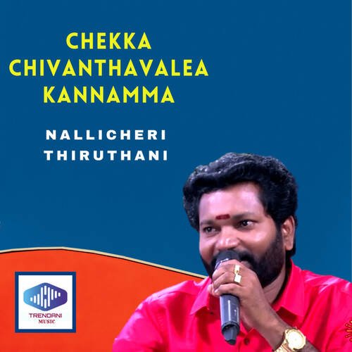 download NALLICHERI THIRUTHANI  Chekka Chivanthavalea Kannamma mp3 Single Tracks song 