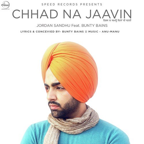 download Jordan Sandhu, Bunty Bains  Chhad Na Jaavin mp3 Single Tracks song 