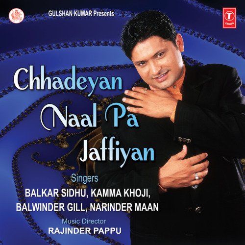 download Kamma Khoji, Balwinder Gill, Balkar Sidhu, Narinder Maan  Chhadeyan Naal Pa Jattiyan mp3 Single Tracks song 