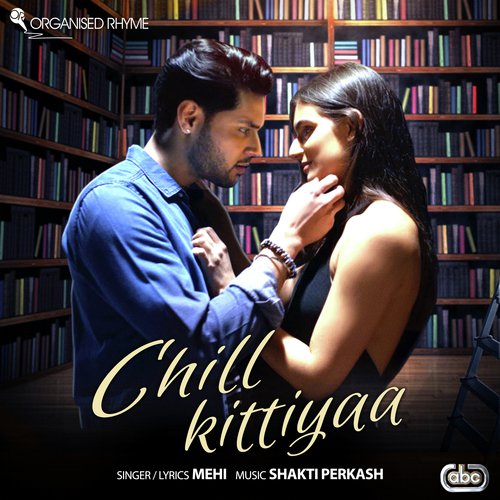 download Mehi & Shakti Perkash  Chill Kittiyaa mp3 Single Tracks song 