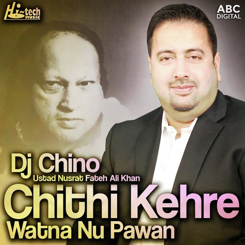 download Nusrat Fateh Ali Khan, Chino  Chithi Kehre Watna Nu Pawan mp3 Single Tracks song 