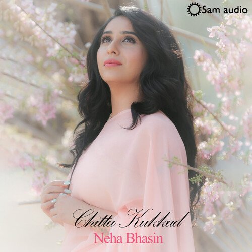 download Neha Bhasin  Chitta Kukkad mp3 Single Tracks song 