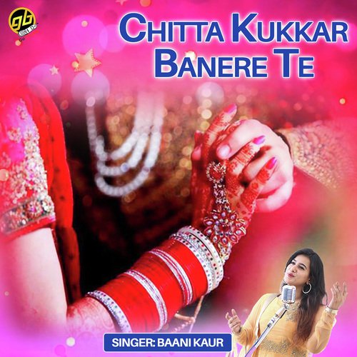 download Baani Kaur  Chitta Kukkar Banere Te mp3 Single Tracks song 