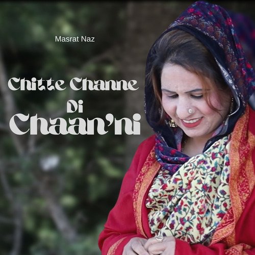 download Masrat Naz  Chitte Channe Di Chaan039ni mp3 Single Tracks song 