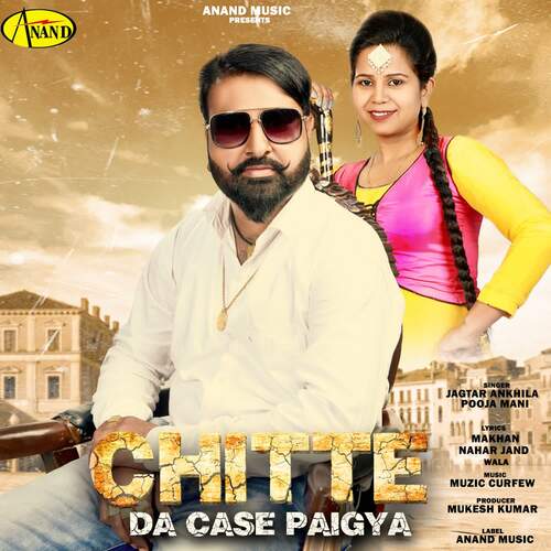 download Jagtar Ankhila, Pooja Mani  Chitte Da Case Paigya mp3 Single Tracks song 