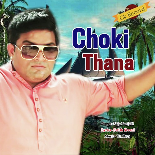 download Raju Punjabi  Choki Thana mp3 Single Tracks song 