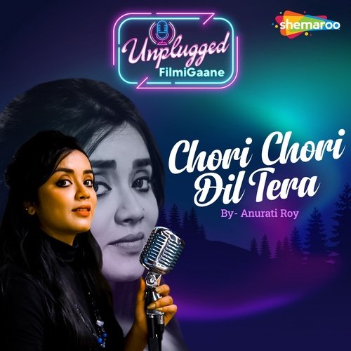 download Anurati Roy  Chori Chori Dil Tera mp3 Single Tracks song 