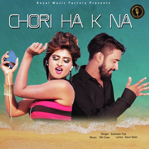 download Subhash Foji  Chori Ha K Na mp3 Single Tracks song 