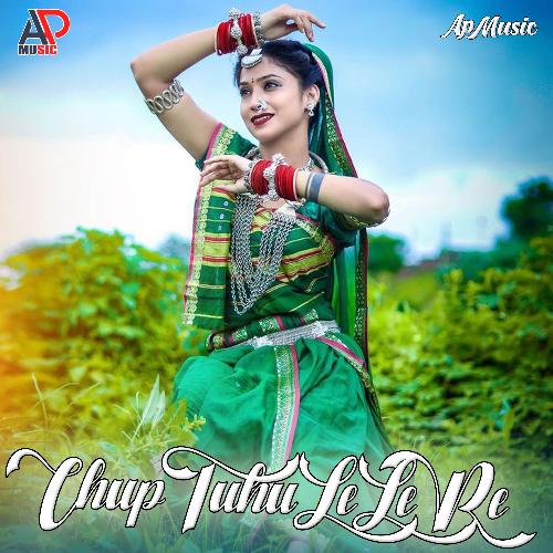 download Raj Sinha  Chup Tuhu Le Le Re mp3 Single Tracks song 